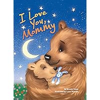I Love You, Mommy - Children's Padded Board Book - Mom and Baby Bear
