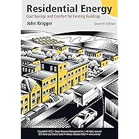 Residential Energy: Cost Savings and Comfort for Existing Buildings Residential Energy: Cost Savings and Comfort for Existing Buildings Paperback