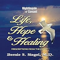 Life, Hope and Healing: Prescriptions from the Heart Life, Hope and Healing: Prescriptions from the Heart Audible Audiobook Audio, Cassette