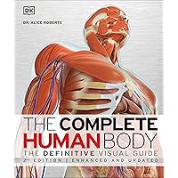 The Complete Human Body, 2nd Edition: The Definitive Visual Guide (DK Human Body Guides)