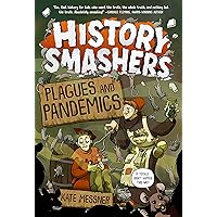 History Smashers: Plagues and Pandemics History Smashers: Plagues and Pandemics Kindle Paperback Audible Audiobook Library Binding