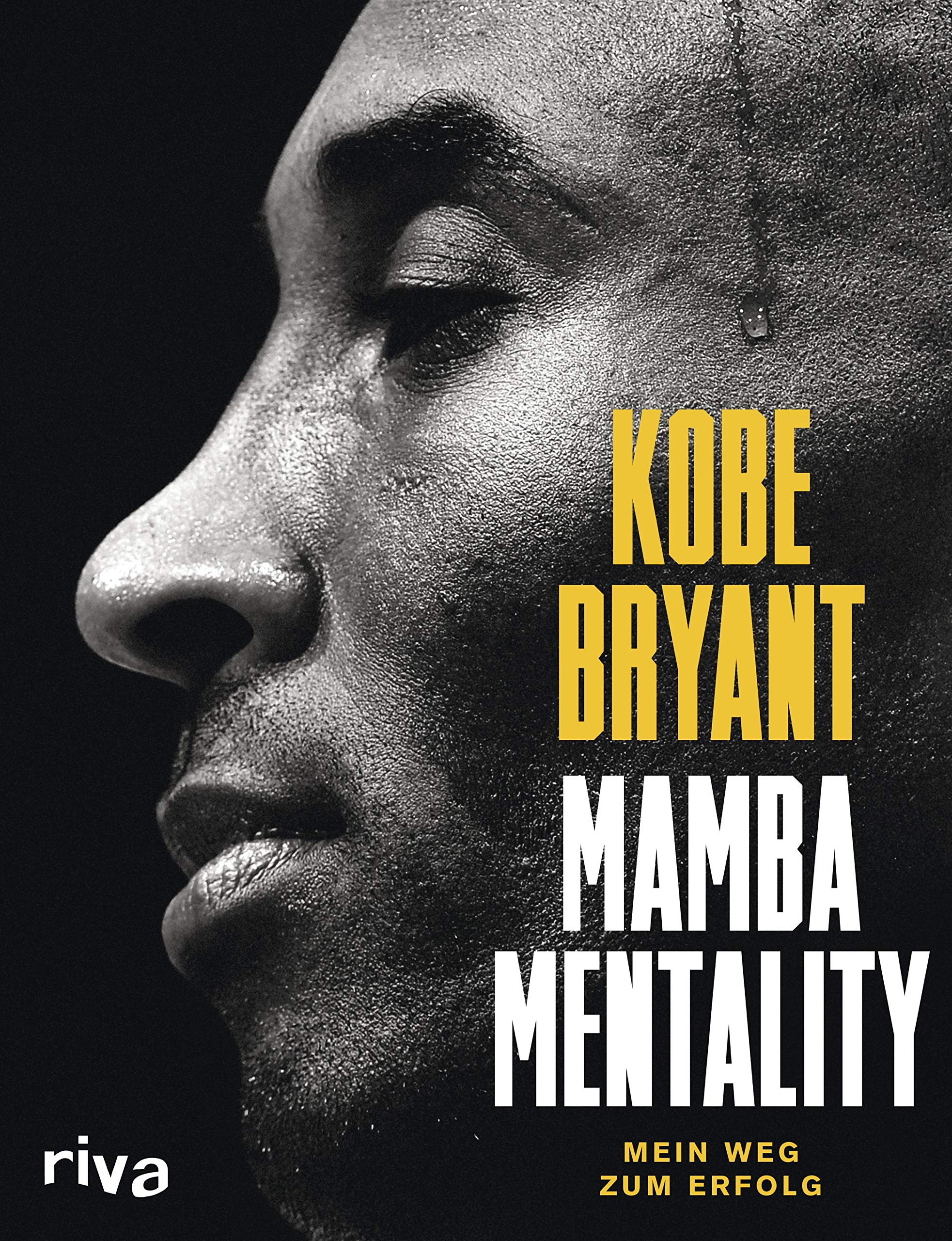 Mamba Mentality: Mein Weg zum Erfolg. Das Mindset der NBA-Legende. Die Karriere eines der besten Basketballer aller Zeiten in faszinierenden Bildern und inspirierenden Geschichten (German Edition)