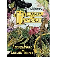 The Adventures of Alexander Von Humboldt The Adventures of Alexander Von Humboldt Hardcover Kindle