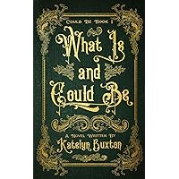 What Is and Could Be What Is and Could Be Kindle Paperback