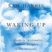 Waking Up: A Guide to Spirituality Without Religion Waking Up: A Guide to Spirituality Without Religion Audible Audiobook Paperback eTextbook Hardcover Audio CD
