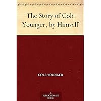 The Story of Cole Younger, by Himself The Story of Cole Younger, by Himself Kindle Paperback Hardcover MP3 CD