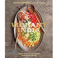 Vibrant India: Fresh Vegetarian Recipes from Bangalore to Brooklyn [A Cookbook] Vibrant India: Fresh Vegetarian Recipes from Bangalore to Brooklyn [A Cookbook] Hardcover Kindle