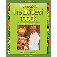 World's Healthiest Foods, 2nd Edition: The Force For Change To Health-Promoting Foods and New Nutrient-Rich Cooking World's Healthiest Foods, 2nd Edition: The Force For Change To Health-Promoting Foods and New Nutrient-Rich Cooking Paperback