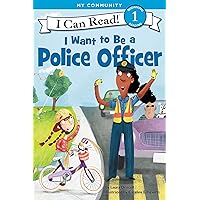I Want to Be a Police Officer (I Can Read Level 1) I Want to Be a Police Officer (I Can Read Level 1) Paperback Kindle Hardcover