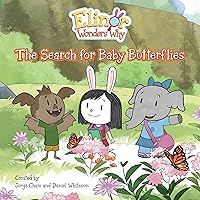 Elinor Wonders Why: The Search for Baby Butterflies Elinor Wonders Why: The Search for Baby Butterflies Kindle Paperback