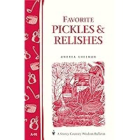 Favorite Pickles & Relishes: Storey's Country Wisdom Bulletin A-91 (Storey Country Wisdom Bulletin) Favorite Pickles & Relishes: Storey's Country Wisdom Bulletin A-91 (Storey Country Wisdom Bulletin) Paperback Kindle