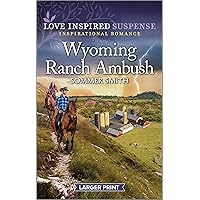 Wyoming Ranch Ambush (Love Inspired Suspense) Wyoming Ranch Ambush (Love Inspired Suspense) Kindle Mass Market Paperback
