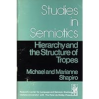 Hierarchy and the structure of tropes (Studies in semiotics) Hierarchy and the structure of tropes (Studies in semiotics) Paperback