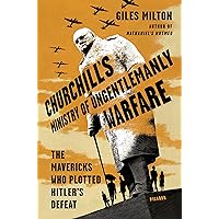 Churchill's Ministry of Ungentlemanly Warfare: The Mavericks Who Plotted Hitler's Defeat Churchill's Ministry of Ungentlemanly Warfare: The Mavericks Who Plotted Hitler's Defeat Paperback Audible Audiobook Kindle Hardcover Preloaded Digital Audio Player