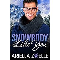 Snowbody Like You: An Only One Bed Gay Romance (Suite Dreams Book 1)