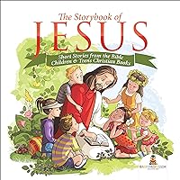 The Storybook of Jesus: Short Stories from the Bible | Children & Teens Christian Books The Storybook of Jesus: Short Stories from the Bible | Children & Teens Christian Books Audible Audiobook Kindle Paperback
