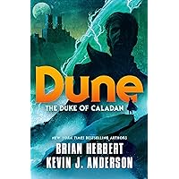 Dune: The Duke of Caladan (The Caladan Trilogy, 1) Dune: The Duke of Caladan (The Caladan Trilogy, 1) Audible Audiobook Hardcover Kindle Paperback Mass Market Paperback Audio CD