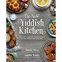 The New Yiddish Kitchen: Gluten-Free and Paleo Kosher Recipes for the Holidays and Every Day The New Yiddish Kitchen: Gluten-Free and Paleo Kosher Recipes for the Holidays and Every Day Hardcover Kindle