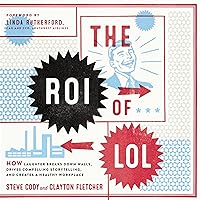 The ROI of LOL: How Laughter Breaks Down Walls, Drives Compelling Storytelling, and Creates a Healthy Workplace The ROI of LOL: How Laughter Breaks Down Walls, Drives Compelling Storytelling, and Creates a Healthy Workplace Audible Audiobook Paperback Kindle