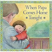 When Papa Comes Home Tonight When Papa Comes Home Tonight Hardcover