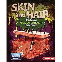 Skin and Hair (A Sickening Augmented Reality Experience) (The Gross Human Body in Action: Augmented Reality) Skin and Hair (A Sickening Augmented Reality Experience) (The Gross Human Body in Action: Augmented Reality) Kindle Library Binding