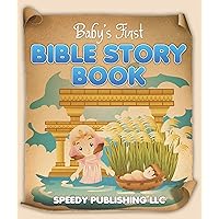 Baby's First Bible Story Book: Bible Stories For Kids Baby's First Bible Story Book: Bible Stories For Kids Kindle Paperback