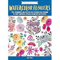 Colorways: Watercolor Flowers: Tips, techniques, and step-by-step lessons for learning to paint whimsical artwork in vibrant watercolor Colorways: Watercolor Flowers: Tips, techniques, and step-by-step lessons for learning to paint whimsical artwork in vibrant watercolor Paperback Kindle