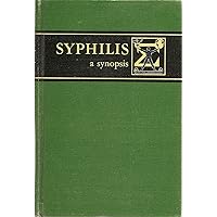 Syphilis: A Synopsis Syphilis: A Synopsis Hardcover