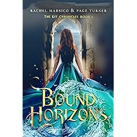 Bound Horizons (The Kit Chronicles Book 1) Bound Horizons (The Kit Chronicles Book 1) Kindle Paperback