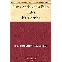 Hans Andersen's Fairy Tales First Series Hans Andersen's Fairy Tales First Series Kindle Hardcover Paperback