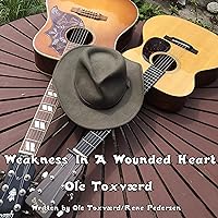 Weakness in a Wounded Heart Weakness in a Wounded Heart MP3 Music