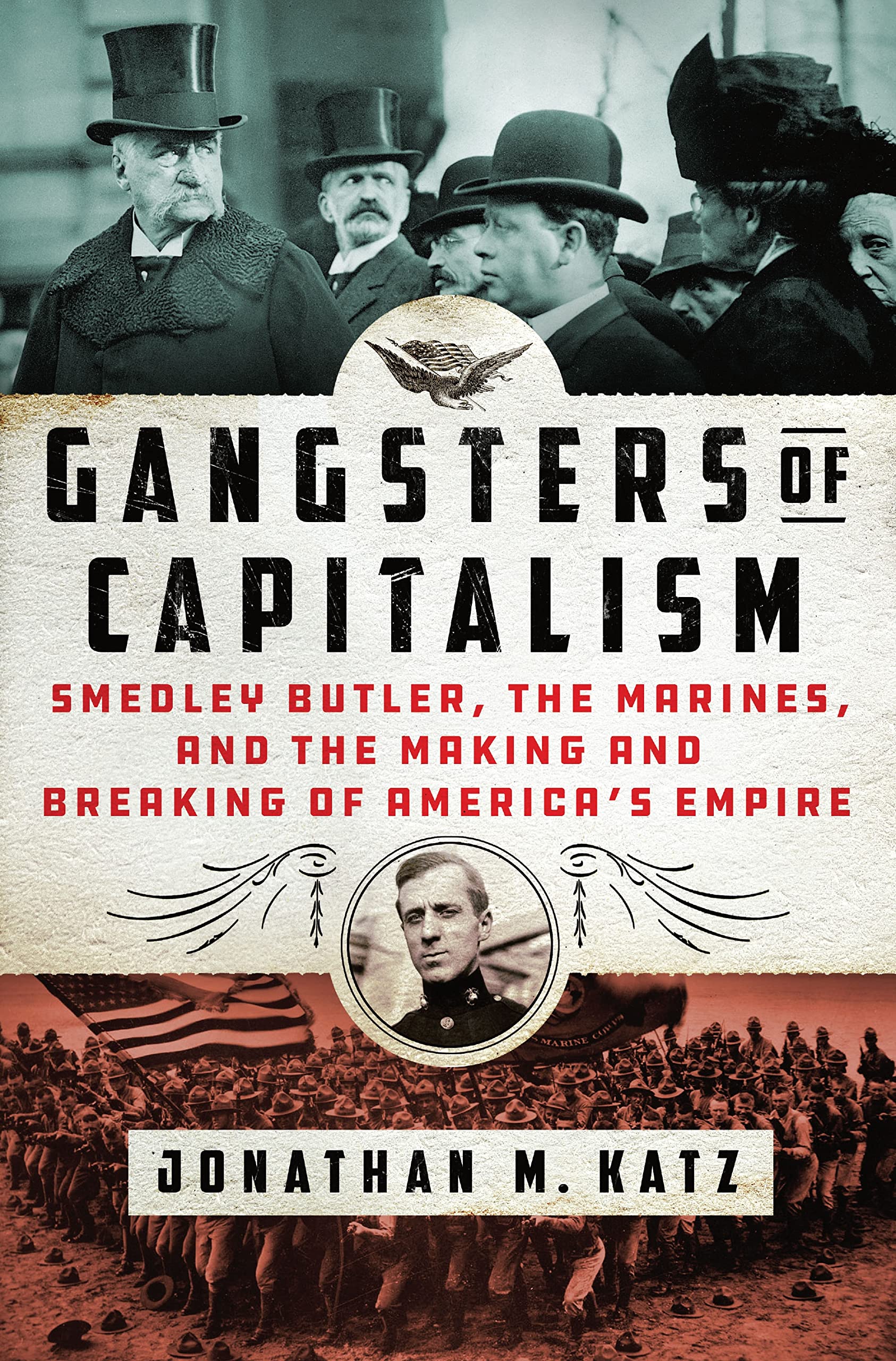 Gangsters of Capitalism: Smedley Butler, the Marines, and the Making and Breaking of America's Empire (2021)
