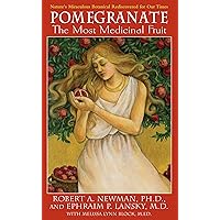Pomegranate: The Most Medicinal Fruit Pomegranate: The Most Medicinal Fruit Hardcover Kindle Paperback