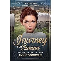 A Journey for Savina: The Reluctant Wagon Train Bride - 11 A Journey for Savina: The Reluctant Wagon Train Bride - 11 Kindle