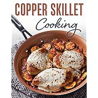 Copper Skillet Cooking Copper Skillet Cooking Spiral-bound