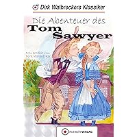 Tom Sawyer: Walbreckers Klassiker - Neuerzählung (Walbreckers Klassiker - NacherzŠhlungen 12) (German Edition) Tom Sawyer: Walbreckers Klassiker - Neuerzählung (Walbreckers Klassiker - NacherzŠhlungen 12) (German Edition) Paperback Kindle