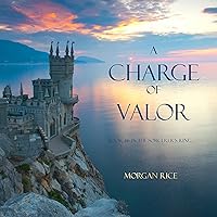 A Charge of Valor: The Sorcerer's Ring, Book 6 A Charge of Valor: The Sorcerer's Ring, Book 6 Audible Audiobook Kindle Paperback Hardcover
