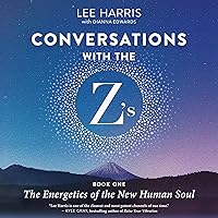 Conversations with the Z’s, Book One: The Energetics of the New Human Soul Conversations with the Z’s, Book One: The Energetics of the New Human Soul Audible Audiobook Paperback Kindle