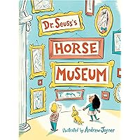 Dr. Seuss's Horse Museum (Classic Seuss) Dr. Seuss's Horse Museum (Classic Seuss) Hardcover Kindle Audible Audiobook Paperback Audio CD