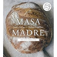 Masa madre: Pan con sabor a pan (Spanish Edition) Masa madre: Pan con sabor a pan (Spanish Edition) Kindle Paperback