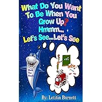 What Do You Want To Be When You Grow Up? A Children’s Book with Career Ideas for Parents to Read to a Child of Any Age What Do You Want To Be When You Grow Up? A Children’s Book with Career Ideas for Parents to Read to a Child of Any Age Kindle