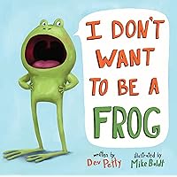 I Don't Want to Be a Frog I Don't Want to Be a Frog Paperback Kindle Board book Hardcover