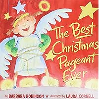The Best Christmas Pageant Ever (picture book edition): A Christmas Holiday Book for Kids The Best Christmas Pageant Ever (picture book edition): A Christmas Holiday Book for Kids Hardcover