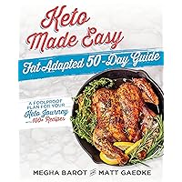 Keto Made Easy: Fat Adapted 50-Day Guide Keto Made Easy: Fat Adapted 50-Day Guide Paperback Kindle