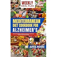 Mediterranean Diet Cookbook For Alzheimers: Quick and easy Delicious Mediterranean Recipes to Nourish and Protect Your Brain from dementia (The Health Diet Cookbook Solution) Mediterranean Diet Cookbook For Alzheimers: Quick and easy Delicious Mediterranean Recipes to Nourish and Protect Your Brain from dementia (The Health Diet Cookbook Solution) Kindle Hardcover Paperback