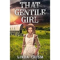 That Gentile Girl: A frontier saga (Emma Peterson Book 1)