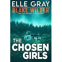 The Chosen Girls (Blake Wilder FBI Mystery Thriller Book 4)