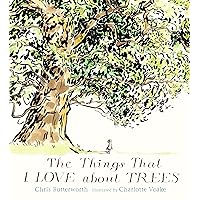 The Things That I LOVE about TREES The Things That I LOVE about TREES Hardcover Paperback