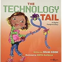 The Technology Tail: A Digital Footprint Story (Communicate with Confidence) (Communicate with Confidence, 4) The Technology Tail: A Digital Footprint Story (Communicate with Confidence) (Communicate with Confidence, 4) Paperback Kindle