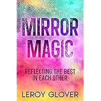 Mirror Magic : Reflecting the Best in Each Other